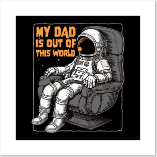 My Dad Is Out Of This World - Father astronaut Posters and Art